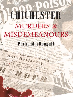 cover image of Chichester Murders & Misdemeanours